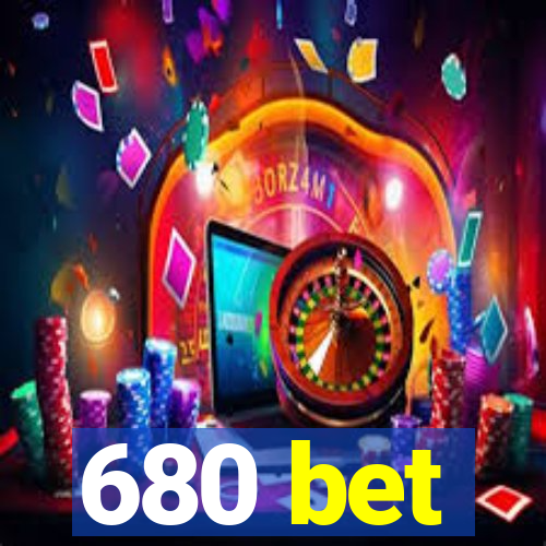 680 bet